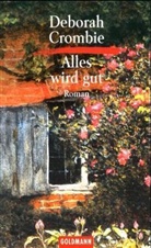 Deborah Crombie - Alles wird gut