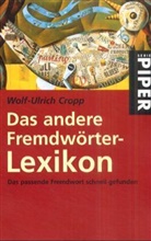 Wolf-Ulrich Cropp - Das andere Fremdwörter-Lexikon