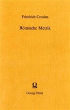 Friedrich Crusius - Römische Metrik