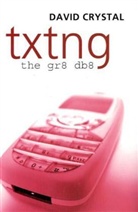 David Crystal - Txtng : The Gr8 Db8