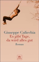 Giuseppe Culicchia - Es gibt Tage, da wird alles gut