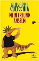 Giuseppe Culicchia - Mein Freund Anselm
