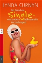 Lynda Curnyn - Ein bisschen Single - und andere bühnenreife Vorstellungen
