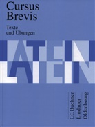 Dieter Belde, Gerhard Fink, Andreas Fritsch, Hartmut Großer, Rudolf Hotz, Friedrich Maier... - Cursus Brevis: Cursus Brevis Texte und Übungen