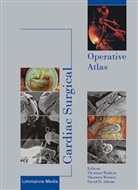 Adams, David H Adams, David H. Adams, David H Adams, Wahler, Thorsten Wahlers... - Cardiac Surgical Operative Atlas