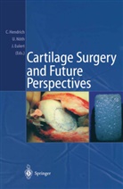 Jochen Eulert, C. Hendrich, Christian Hendrich, U. Nöth, Ulric Nöth, Ulrich Nöth - Cartilage Surgery and Future Perspectives