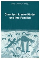 Gerd Lehmkuhl - Chronisch kranke Kinder und ihre Familien