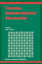 Tapan Chatterji, Tapan Kumar Chatterji - Colossal Magnetoresistive Manganites