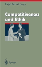 R. Berndt, Ralp Berndt, Ralph Berndt - Competitiveness und Ethik
