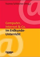 Yvonne Schleicher - Computer, Internet & Co. im Erdkunde-Unterricht