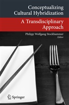 Philipp Stockhammer, Philipp W. Stockhammer, Philipp Wolfgang Stockhammer, Philip Wolfgang Stockhammer, Philipp Wolfgang Stockhammer - Conceptualizing Cultural Hybridization