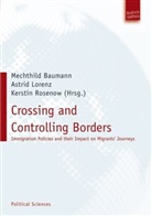 Mechthild Baumann, Astri Lorenz, Astrid Lorenz, Ker Rosenow, Kerstin Rosenow, Kerstin Rosenow-Williams - Crossing and Controlling Borders