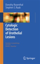 Stephen S Raab, Stephen S. Raab, Dorothy Rosenthal, Dorothy L Rosenthal, Dorothy L. Rosenthal, S. S. Raab... - Cytologic Detection of Urothelial Lesions