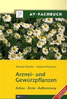 Michael Dachler, Helmut Pelzmann - Arznei- und Gewürzpflanzen
