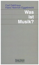 Carl Dahlhaus, Hans H Eggebrecht, Hans H. Eggebrecht, Hans Heinrich Eggebrecht, Richard Schaal - Was ist Musik?