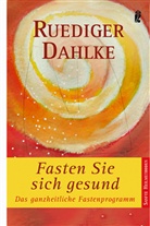 Rüdiger Dahlke - Fasten Sie sich gesund