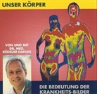 Rüdiger Dahlke - Unser Körper, Die Bedeutung der Krankheitsbilder, 2 Audio-CDs (Audiolibro)