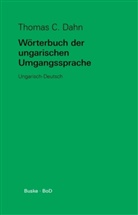 Thomas C Dahn, Thomas C. Dahn - Wörterbuch der ungarischen Umgangssprache
