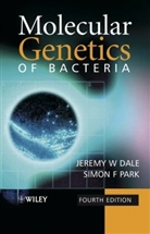 Jeremy Park Dale, Jeremy W. Dale, Simon Park, Simon F. Park - Molecular Genetics of Bacteria