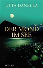Utta Danella - Der Mond im See