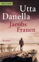 Utta Danella - Jacobs Frauen