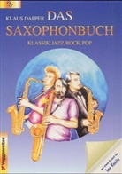 Klaus Dapper - Das Saxophonbuch - 1: Mit e. Vorw. v. Lee Konitz. Für Bb- u. Eb-Instrumente