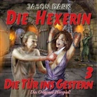 Jason Dark - Die Hexerin, Audio-CDs - Nr.3: Die Tür ins Gestern, 1 Audio-CD (Audio book)
