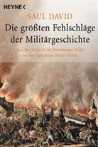 Saul David - Die größten Fehlschläge der Militärgeschichte