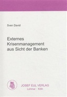 Sven David - Externes Krisenmanagement aus Sicht der Banken