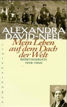 Alexandra David-Neel - Mein Leben auf dem Dach der Welt