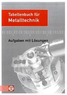 Wilhelm Dax - Tabellenbuch für Metalltechnik, Aufgaben mit Lösungen