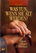 Barbara Deane - Was tun, wenn sie alt werden?