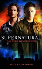 Keith R a DeCandido, Keith R. A. Decandido, Keith R DiCandido - Supernatural, Das Herz des Drachens
