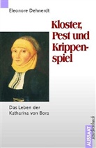 Eleonore Dehnerdt - Kloster, Pest und Krippenspiel