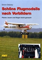 Simon Delaney - Schöne Flugmodelle nach Vorbildern