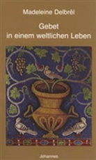 Madeleine Delbrel, Madeleine Delbrêl - Gebet in einem weltlichen Leben