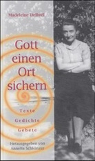 Madeleine Delbrel, Madeleine Delbrêl - Gott einen Ort sichern