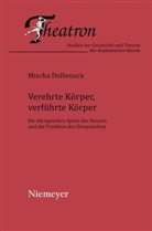Mischa Delbrouck - Verehrte Körper, verführte Körper