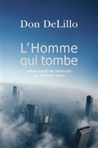 Don Delillo, Don (1936-....) DeLillo, DeLillo Don, Don DeLillo, Marianne Véron - L'homme qui tombe