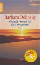 Barbara Delinsky - Niemals werde ich dich vergessen