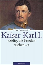 Eva Demmerle - Kaiser Karl I.
