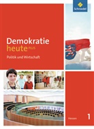 Deiserot, Deiseroth, Wolf - Demokratie heute PLUS, Ausgabe 2011 für Hessen - 1: Demokratie heute PLUS / Demokratie heute PLUS - Ausgabe 2011 für Hessen