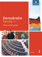 Deiserot, Deiseroth, Wolf - Demokratie heute PLUS, Ausgabe 2011 für Hessen - 2: Demokratie heute PLUS / Demokratie heute PLUS - Ausgabe 2011 für Hessen