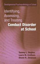 Laura Crothers, Laura M Crothers, Laura M. Crothers, Tammy Hughes, Tammy L Hughes, Tammy L. Hughes... - Developmental Psychopathology: Identifying, Assessing, and Treating Conduct Disorder at School