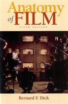 Bernard F. Dick - Anatomy of Film