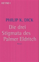 Philip K. Dick - Die drei Stigmata des Palmer Eldritch