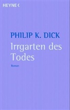 Philip K. Dick - Irrgarten des Todes