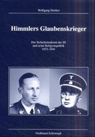 Wolfgang Dierker - Himmlers Glaubenskrieger