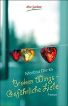 Martina Dierks - Broken Wings - Gefährliche Liebe