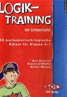 Rolf Dietrich, Reinhard Müller, Walter Wenzel - Logiktraining im Unterricht, Klasse 4-7